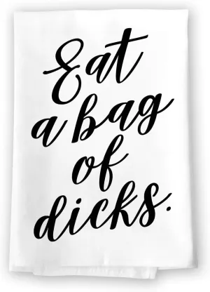 Honey Dew Gifts Funny Inappropriate Kitchen Towels, Eat a Bag of Dicks Flour Sack Towel, 27 inch by 27 inch, 100% Cotton, Multi-Purpose Towel, 10182